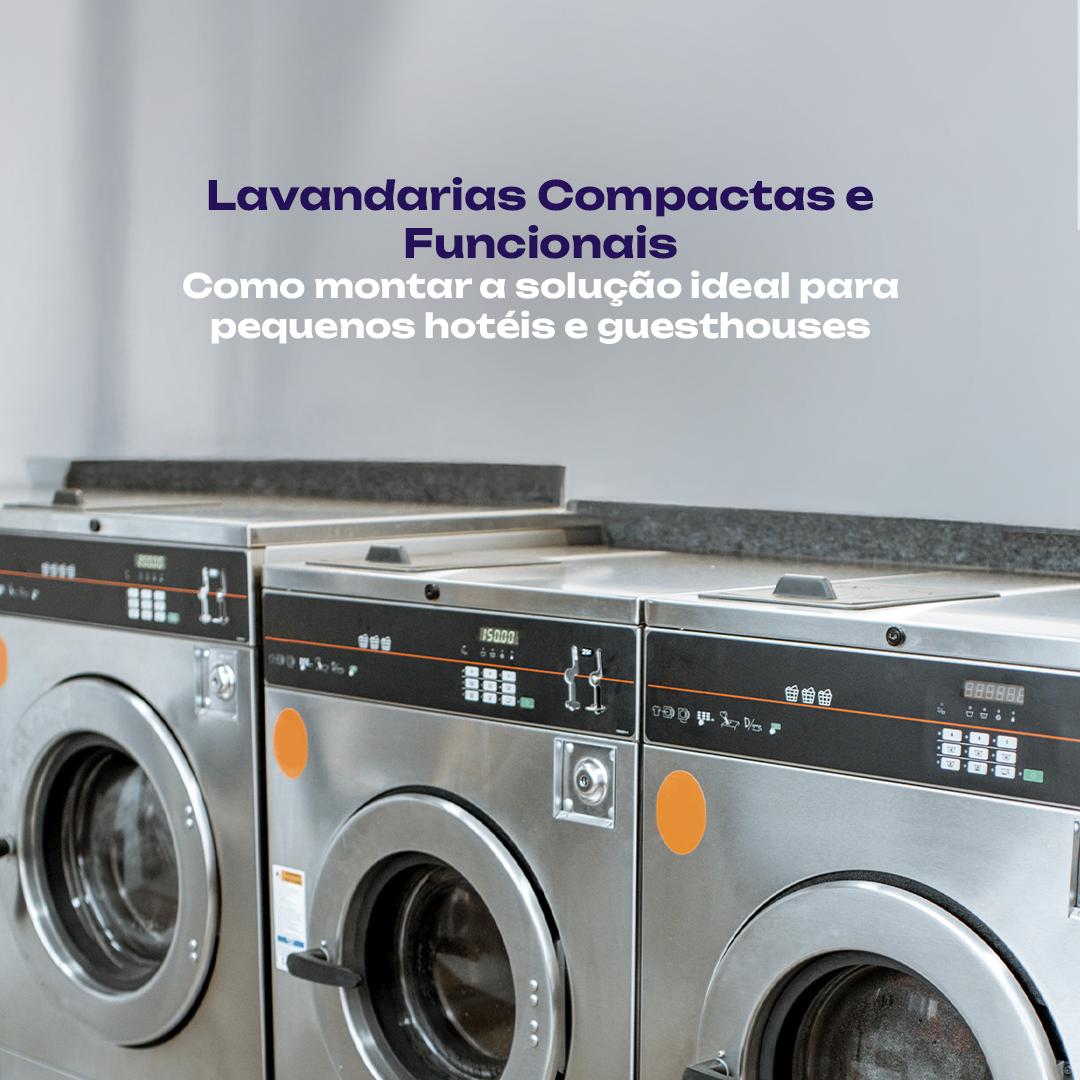 Como montar a lavandaria perfeita para um pequeno hotel ou guesthouse