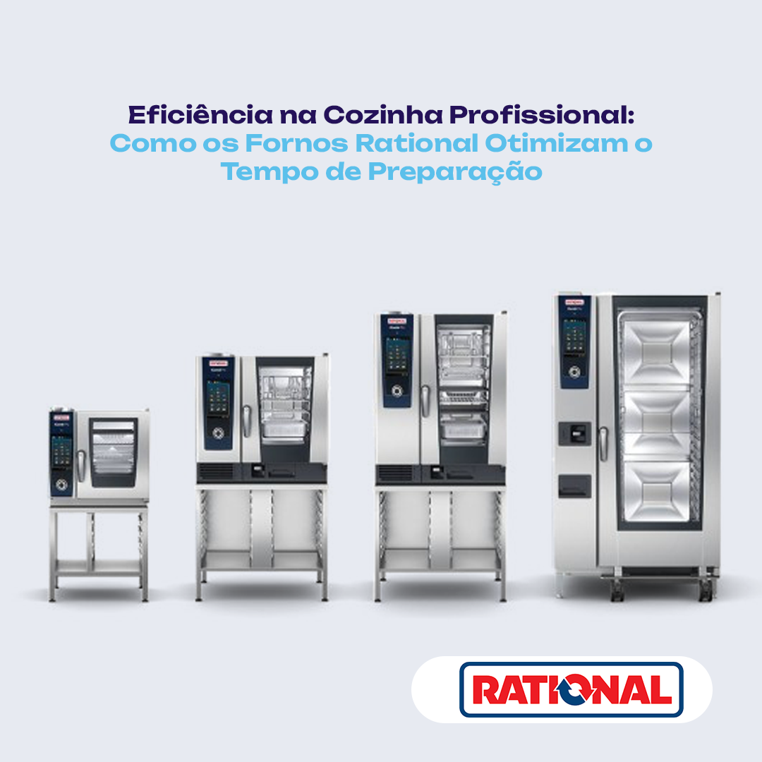 Eficiência na Cozinha Profissional: Como os Fornos Rational Otimizam o Tempo de Preparação