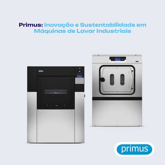 Primus: Inovação e Sustentabilidade em Máquinas de Lavar Industriais